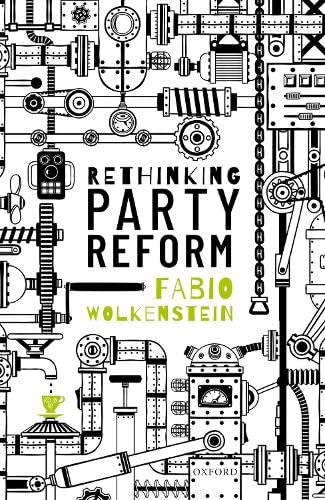 Rethinking Party Reform Fabio Wolkenstein
