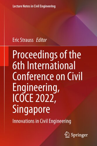 Proceedings Of The 6th International Conference On Civil Engineering Icoce 2022 Singapore Innovations In Civil Engineering Eric Strauss
