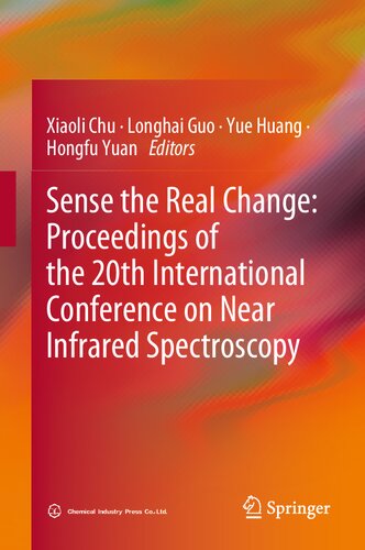 Sense The Real Change Proceedings Of The 20th International Conference On Near Infrared Spectroscopy Xiaoli Chu