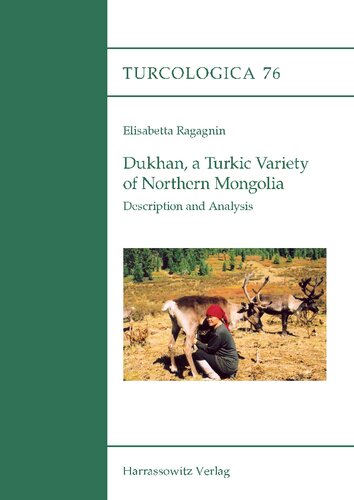 Dukhan A Turkic Variety Of Northern Mongolia Description And Analysis 1st Edition Elisabetta Ragagnin