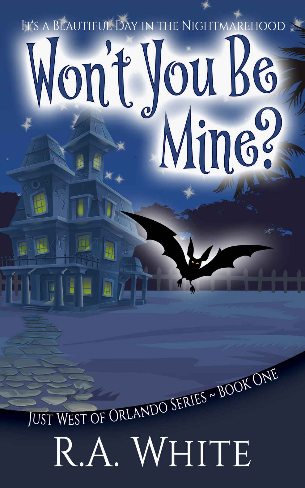 Wont You Be Mine Its A Beautiful Day In The Nightmarehood Just West Of Orlando 1paranormal Womens Midlife Fiction Ra White