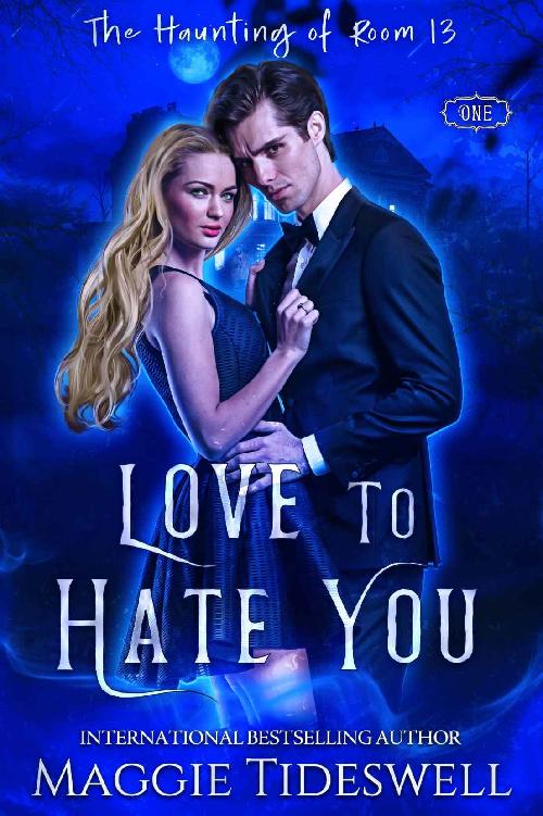 Love To Hate You Enemies To Lovers Romance The Haunting Of Room 13 Maggie Tideswell