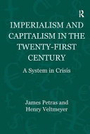 Imperialism And Capitalism In The Twentyfirst Century 1st Edition James F Petras