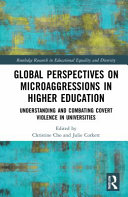 Global Perspectives On Microaggressions In Higher Education Understanding And Combating Covert Violence In Universities 1st Edition Christine Cho