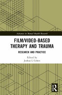 Filmvideobased Therapy And Trauma Research And Practice 1st Edition Joshua L Cohen