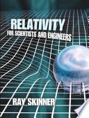 Relativity For Scientists And Engineers Ray Skinner