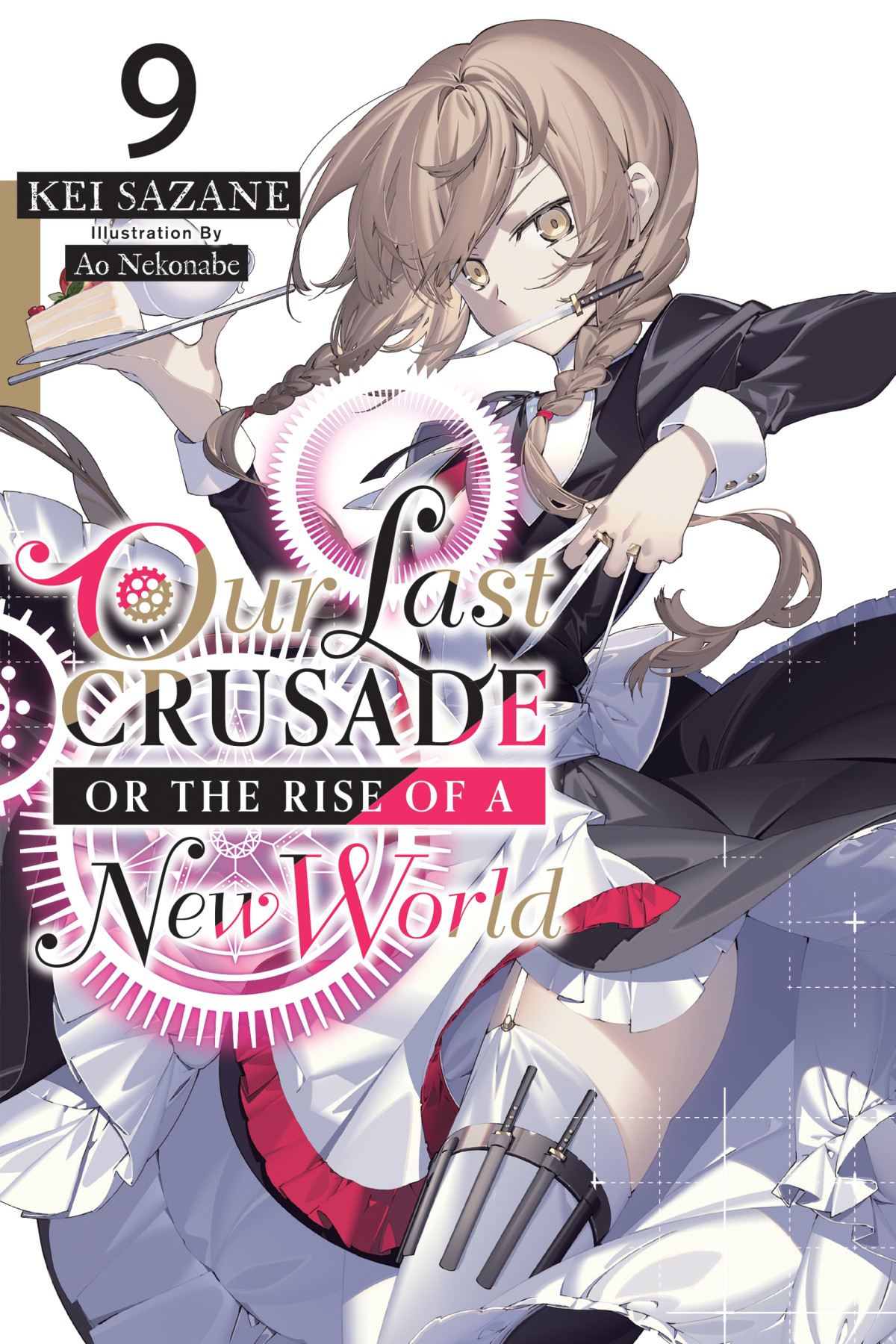 Our Last Crusade Or The Rise Of A New World Vol 9 Kei Sazane And Ao Nekonabe