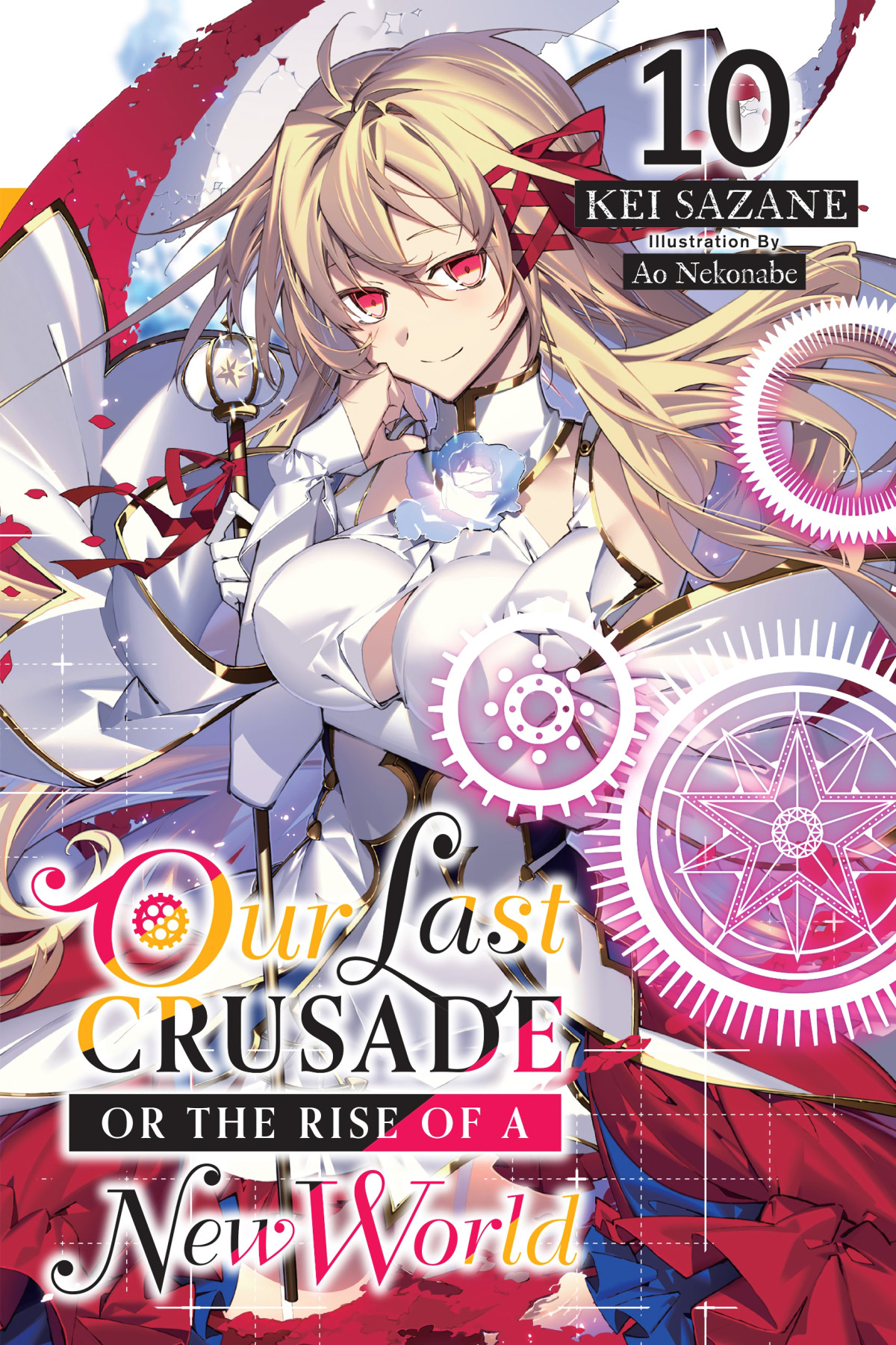 Our Last Crusade Or The Rise Of A New World Vol 10 Kei Sazane And Ao Nekonabe