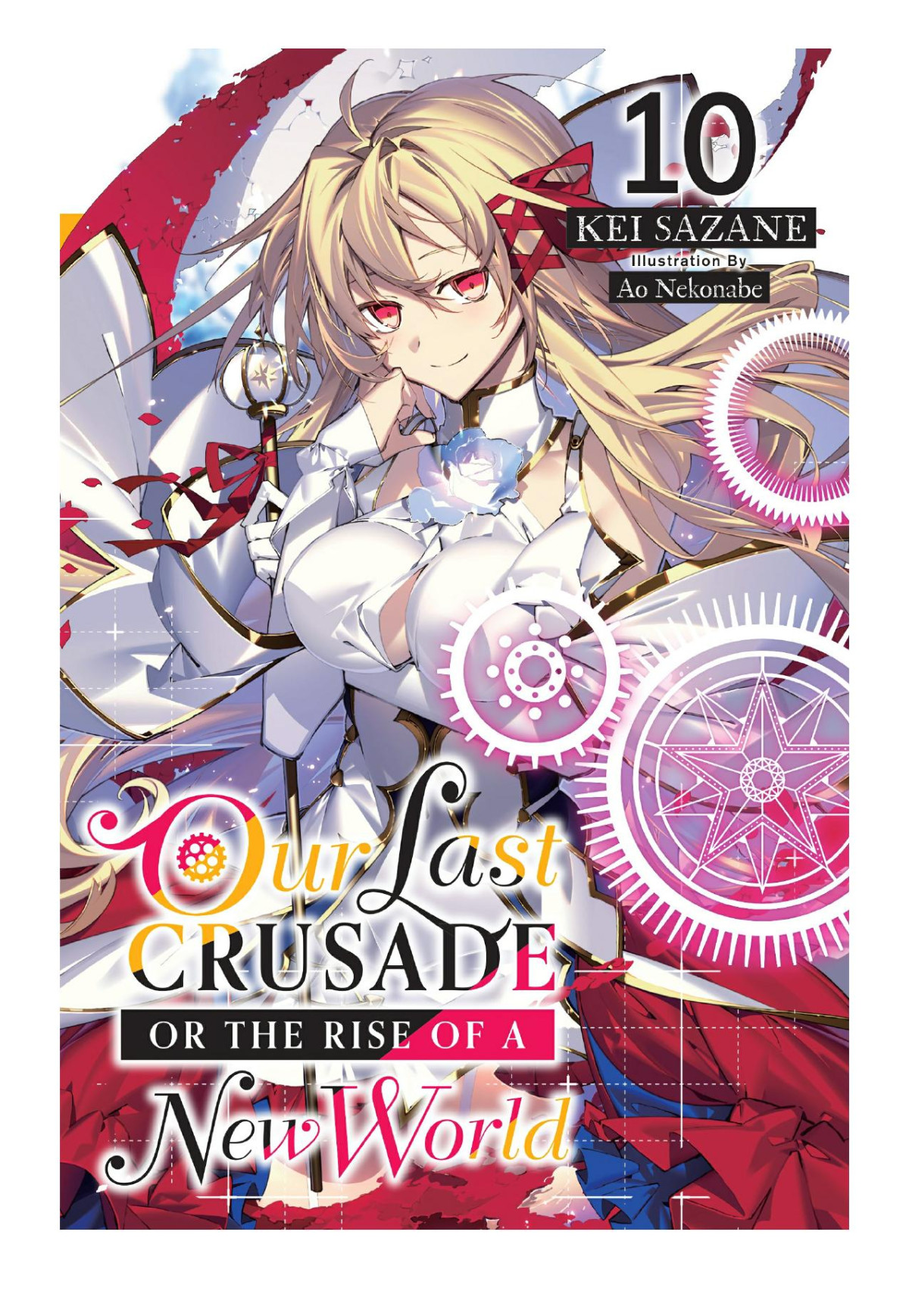 Our Last Crusade Or The Rise Of A New World Vol 10 Kei Sazane Ao Nekonabe