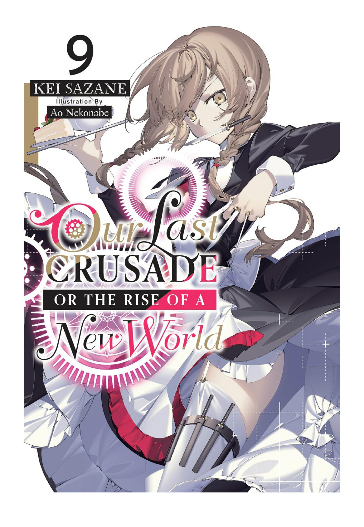 Our Last Crusade Or The Rise Of A New World Vol 9 Kei Sazane Ao Nekonabe
