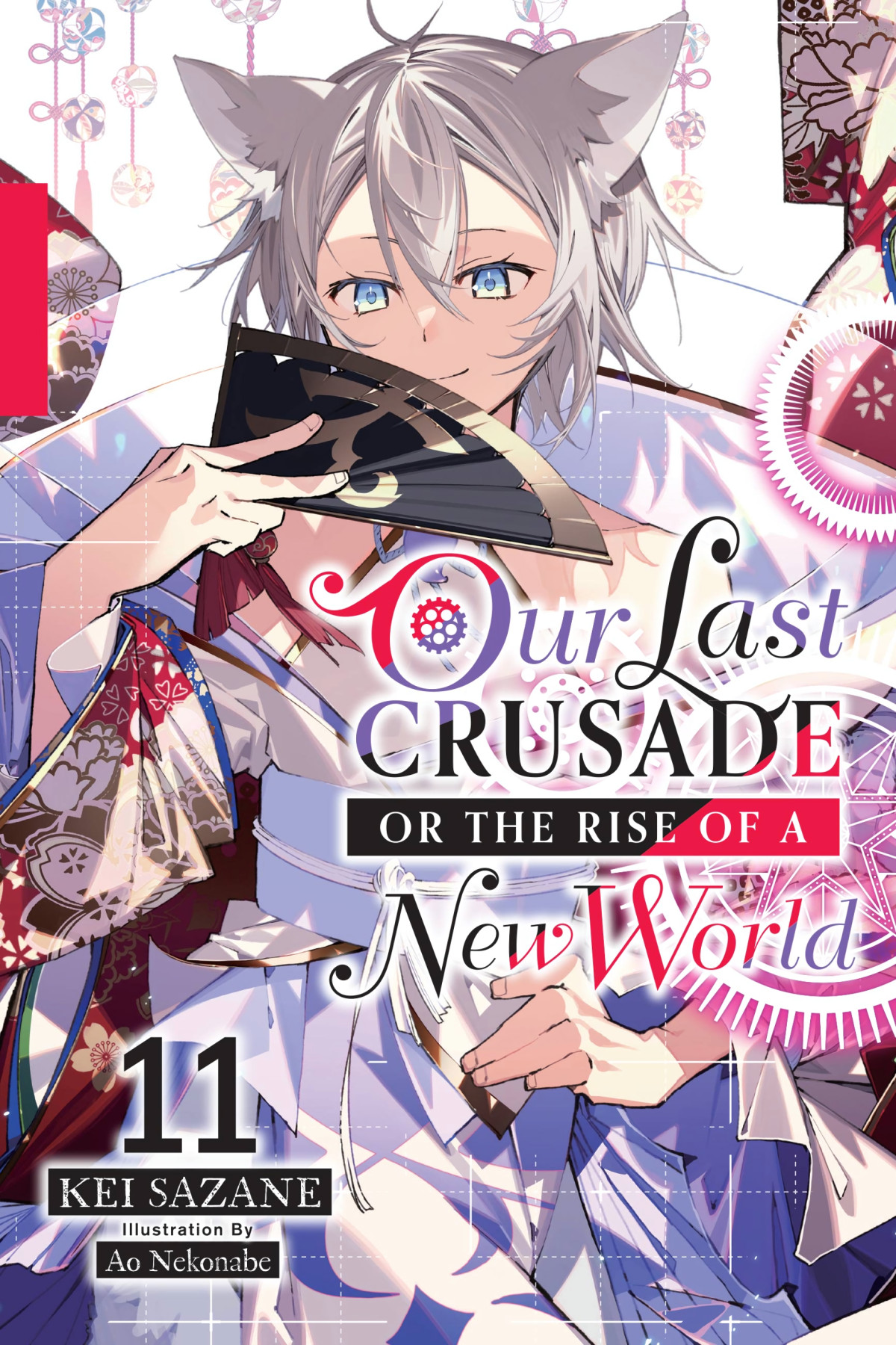 Our Last Crusade Or The Rise Of A New World Vol 11 Kei Sazane And Ao Nekonabe