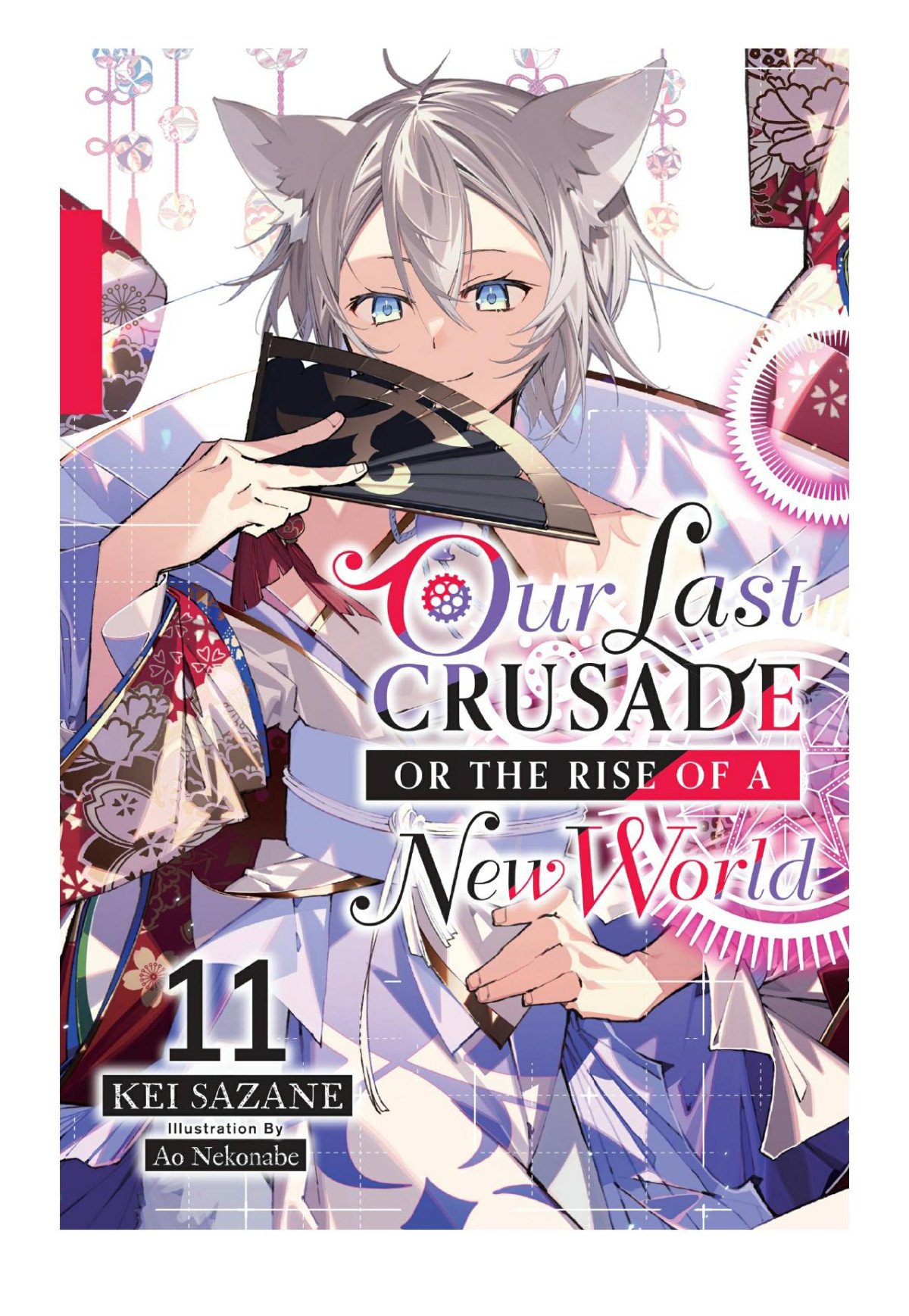 Our Last Crusade Or The Rise Of A New World Vol 11 Kei Sazane Ao Nekonabe