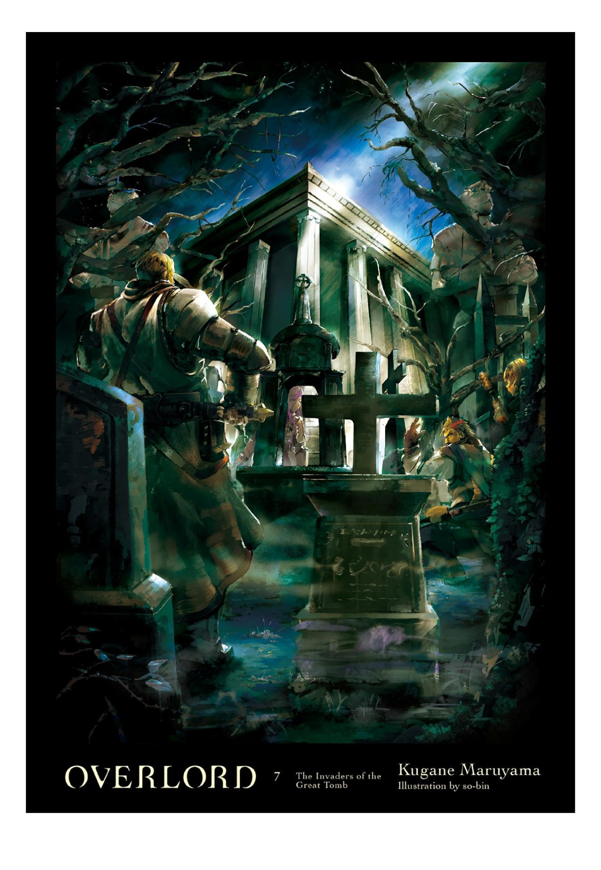 Overlord Vol 7 The Invaders Of The Great Tomb Kugane Maruyama Sobin