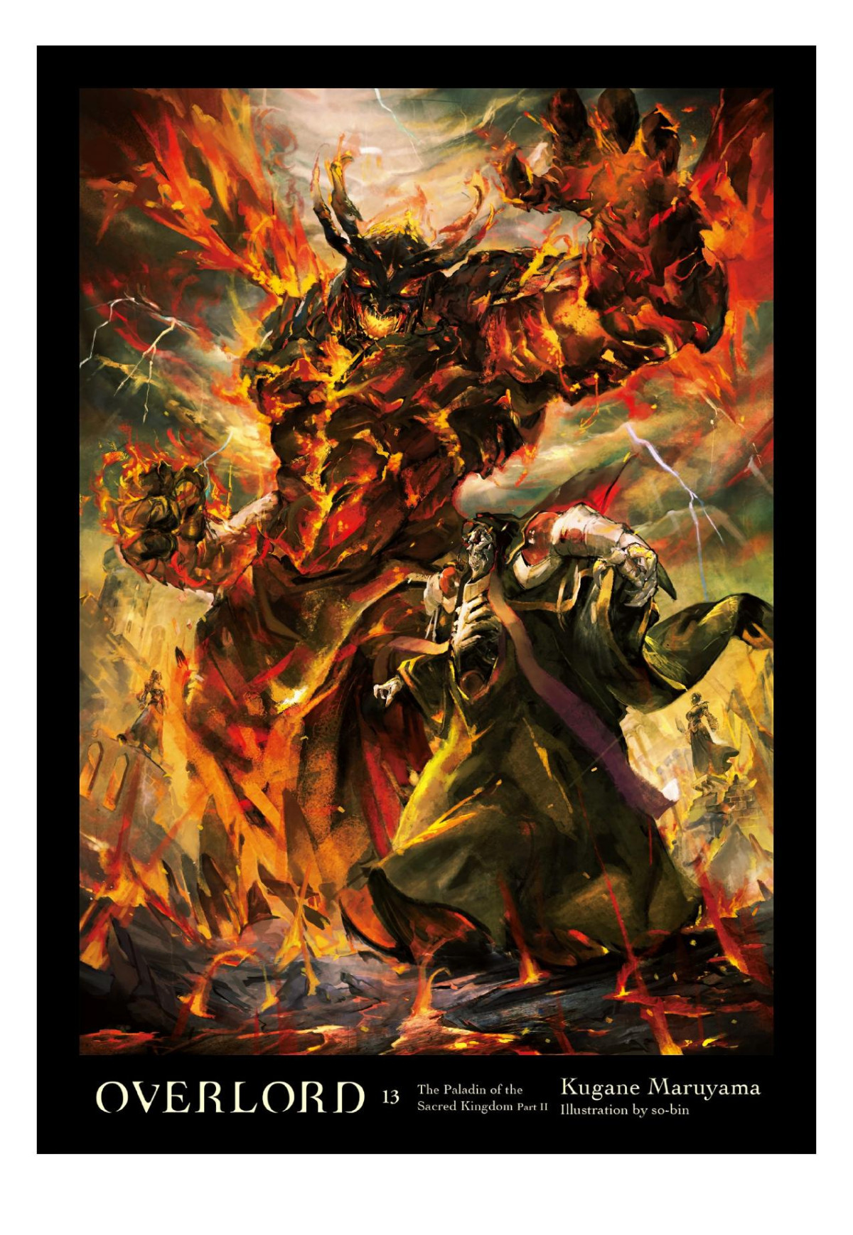 Overlord Vol 13 The Paladin Of The Sacred Kingdom Part Ii Kugane Maruyama Sobin