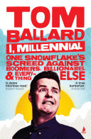I Millennial One Snowflakes Screed Against Boomers Billionaires And Everything Else Tom Ballard
