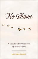 No Shame A Devotional For Survivors Of Sexual Abuse Melissa Heiland