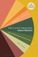 The Flavor Thesaurus More Flavors Plantled Pairings Recipes And Ideas For Cooks Niki Segnit