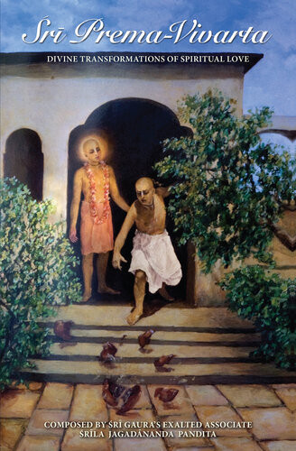 Shri Prema Vivarta Divine Transformations Of Spiritual Love śrīla Jagadānanda Paṇḍita