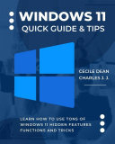Windows 11 Quick Guide Tips Learn How To Use Tons Of Windows 11 Hidden Features Functions And Tricks Cecile Dean Charles J J