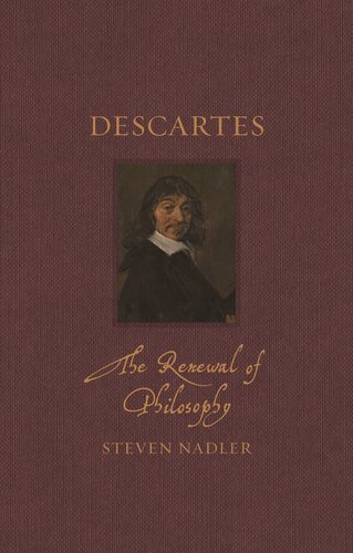 Descartes The Renewal Of Philosophy Renaissance Lives Steven Nadler