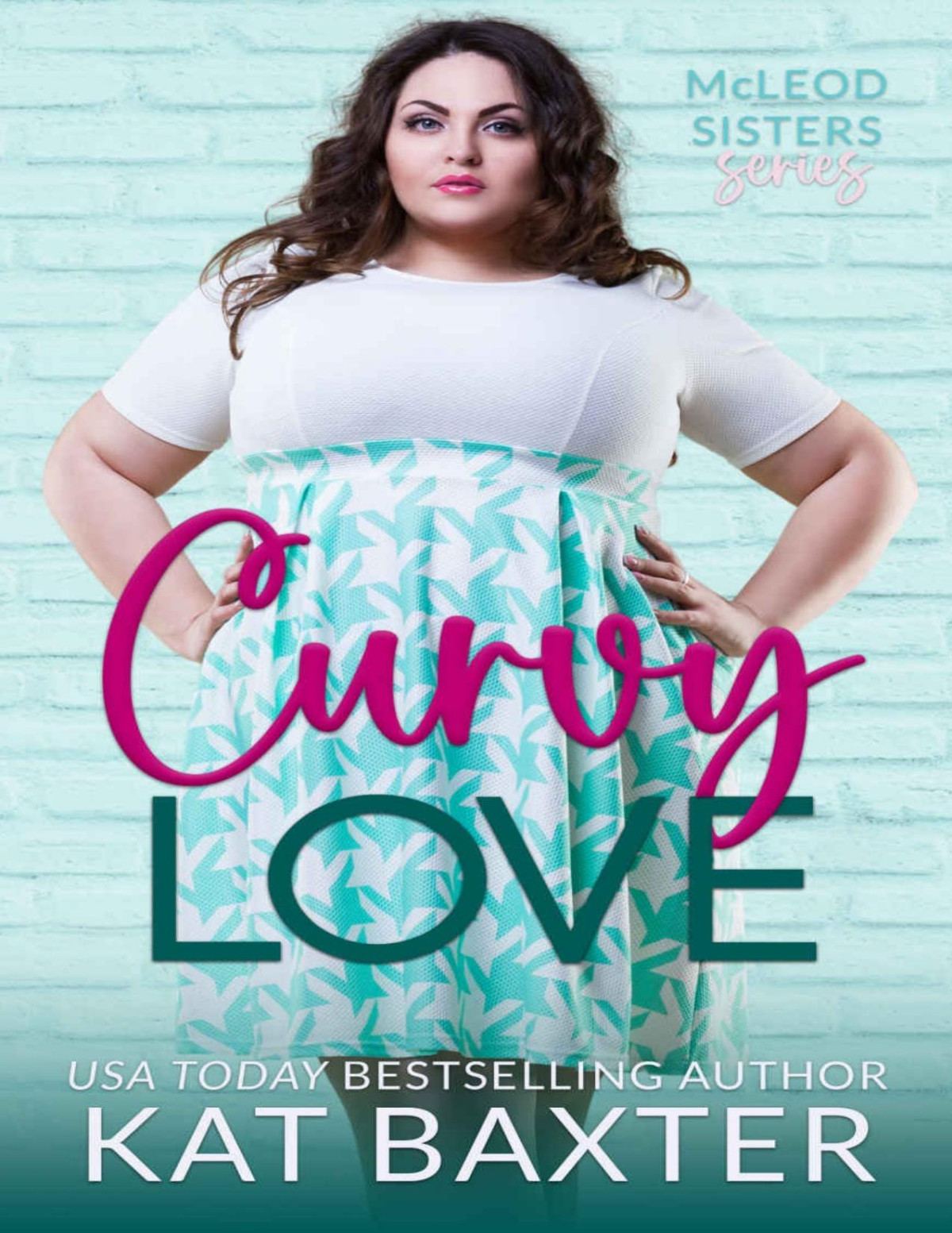 Curvy Love Mcleod Sisters Series 1st Edition Kat Baxter