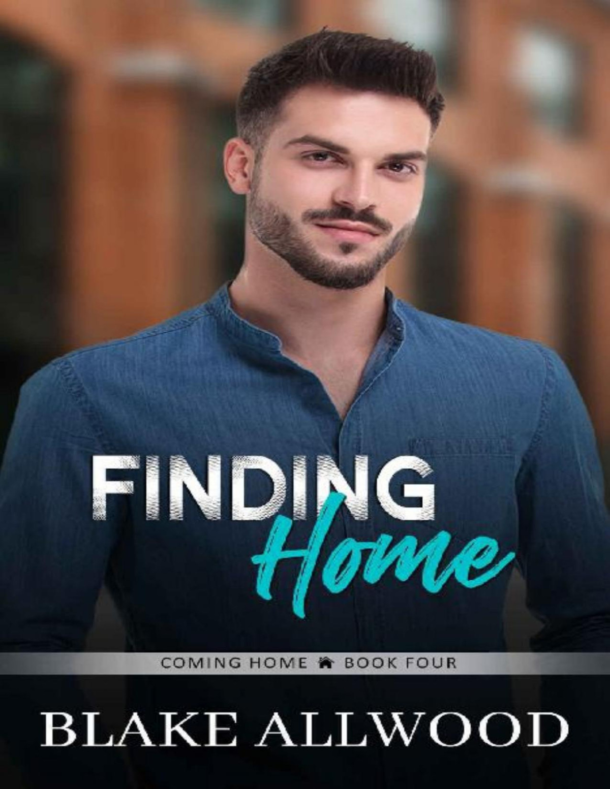 Finding Home A Sweet Contemporary Gay Romance The Coming Home Series Book 4 Blake Allwood