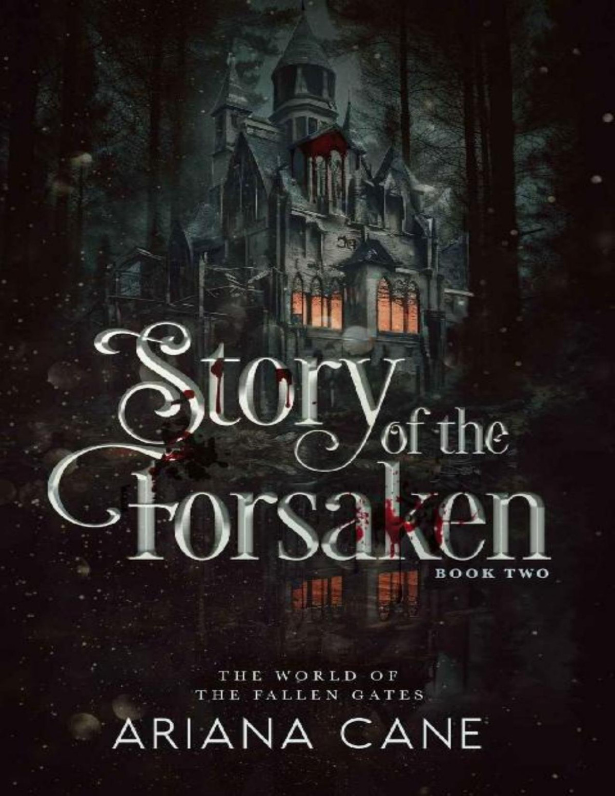 Story Of The Forsaken Paranormal Dystopian Urban Fantasy Romance Series The World Of The Fallen Gates Book 2 Ariana Cane