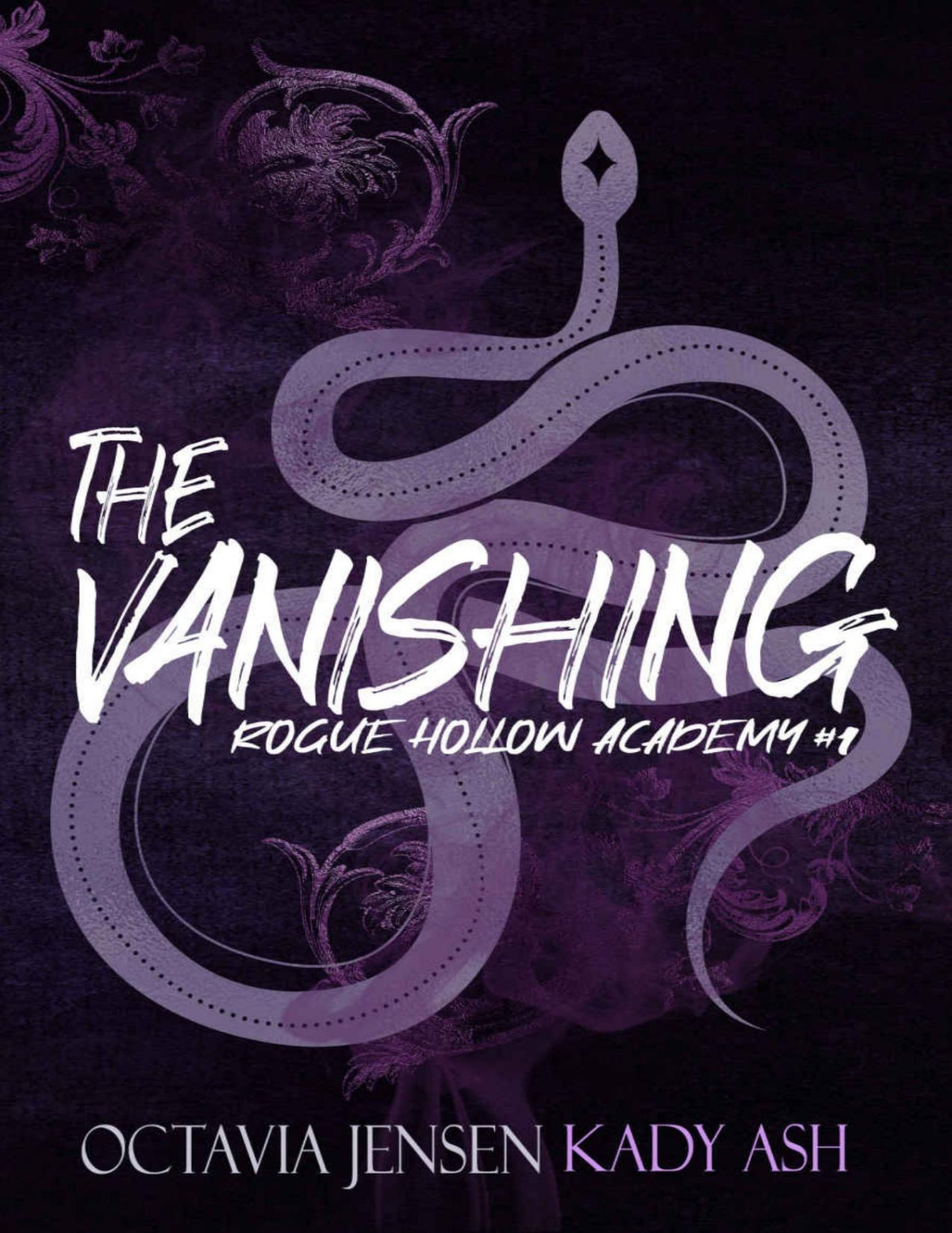 The Vanishing A Dark Paranormal Academy Romance Rogue Hollow Academy Book 1 Kady Ash Octavia Jensen