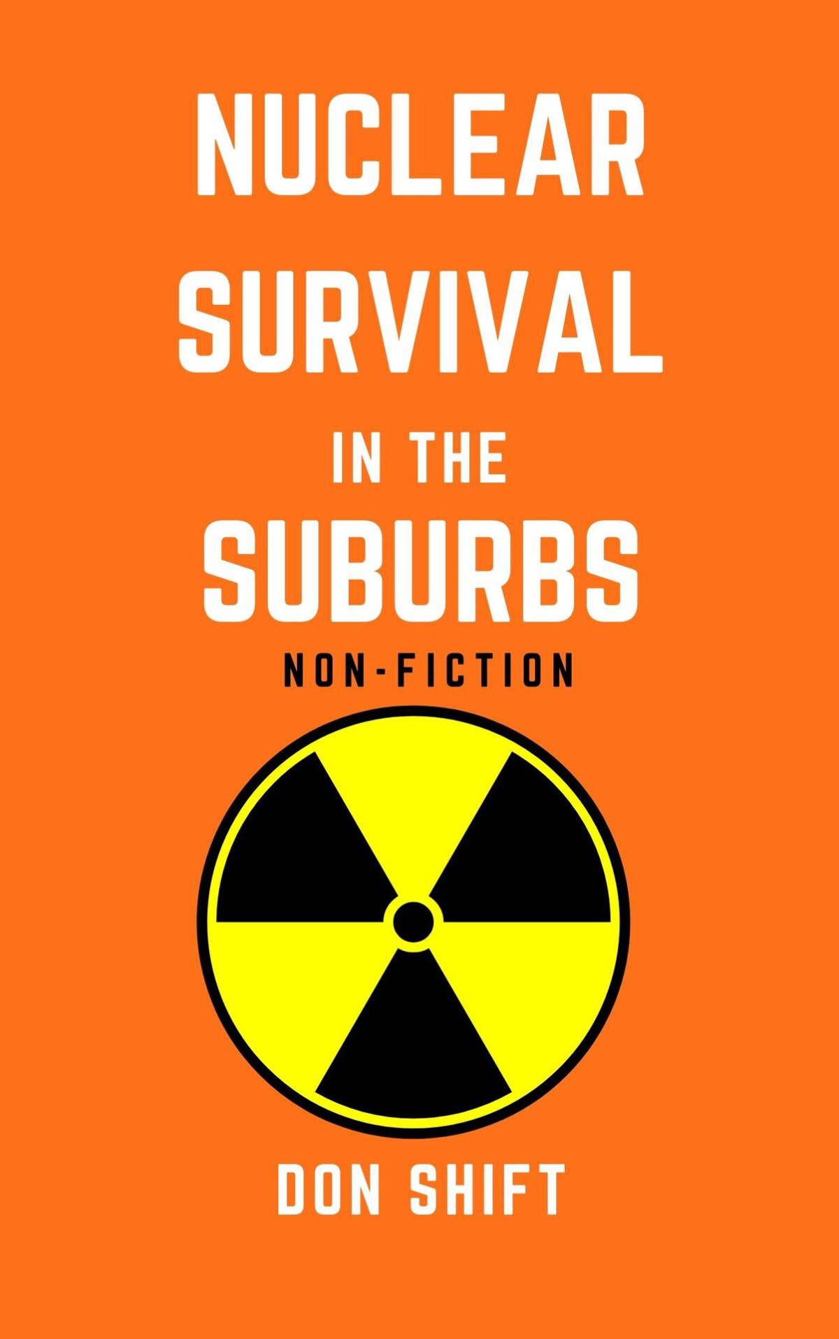 Nuclear Survival In The Suburbs Nonfiction Don Shift