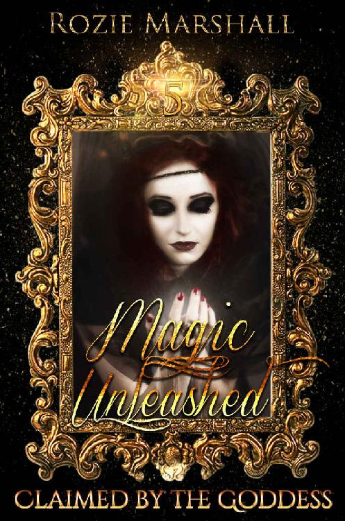 Magic Unleashed Claimed By The Goddess Rozie Marshall