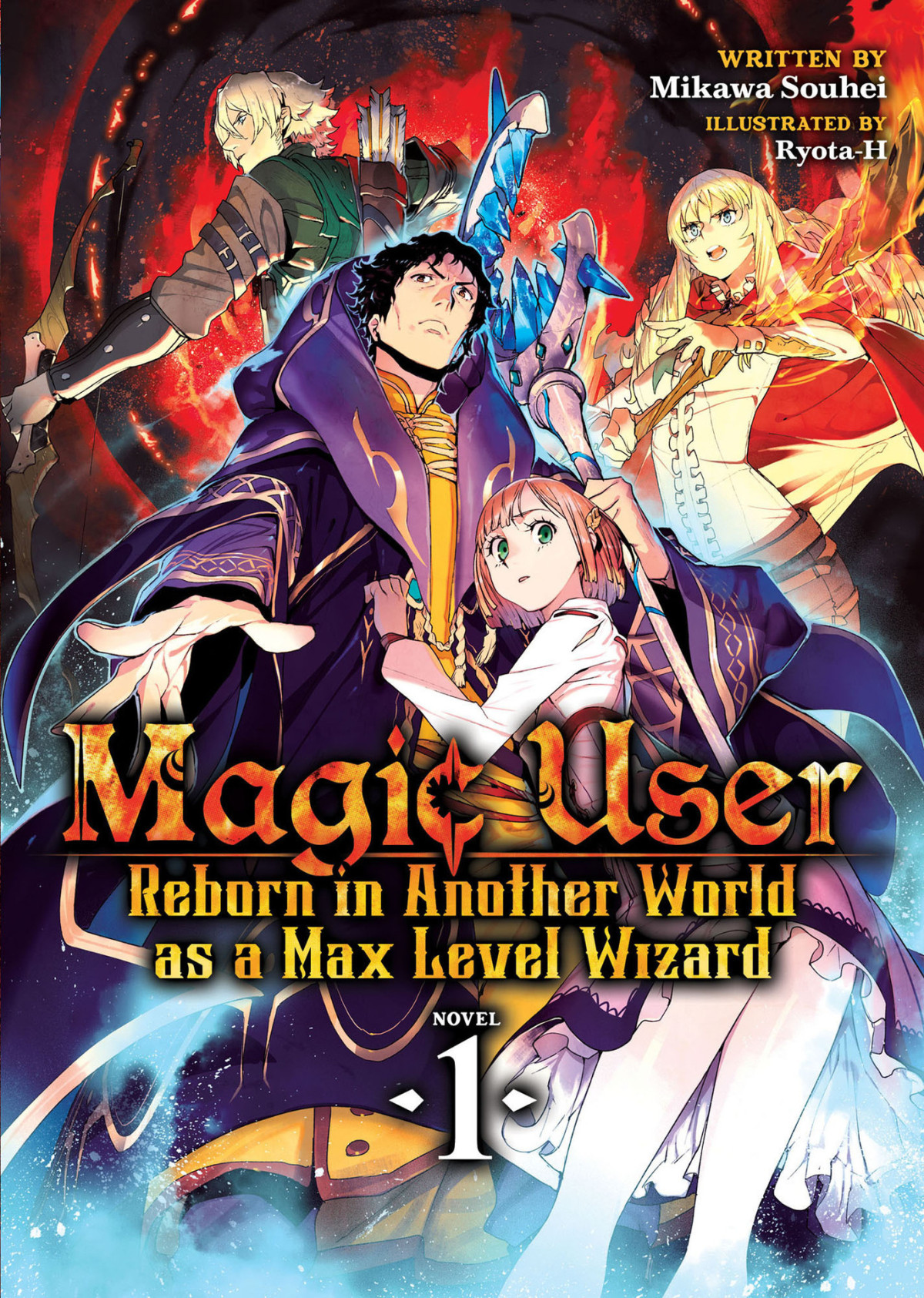 Magic User Reborn In Another World As A Max Level Wizard Vol 1 Mikawa Souhei