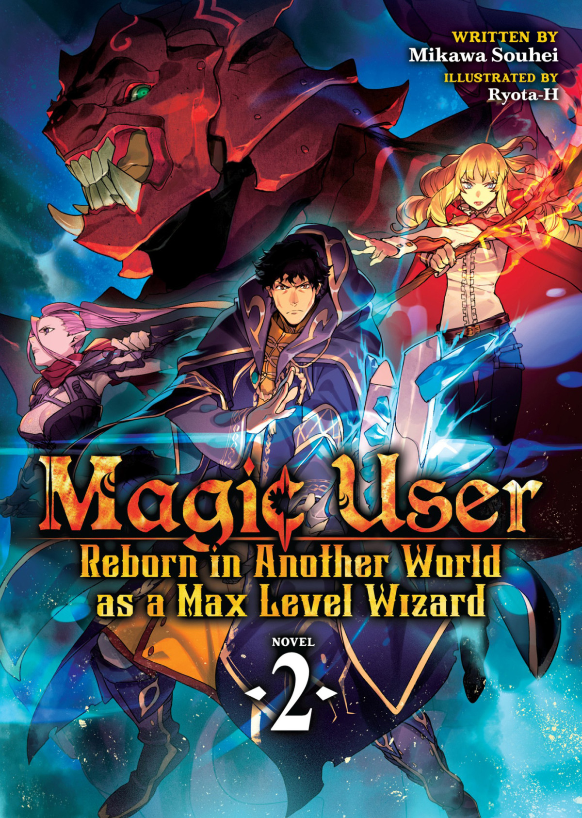 Magic User Reborn In Another World As A Max Level Wizard Vol 2 Mikawa Souhei