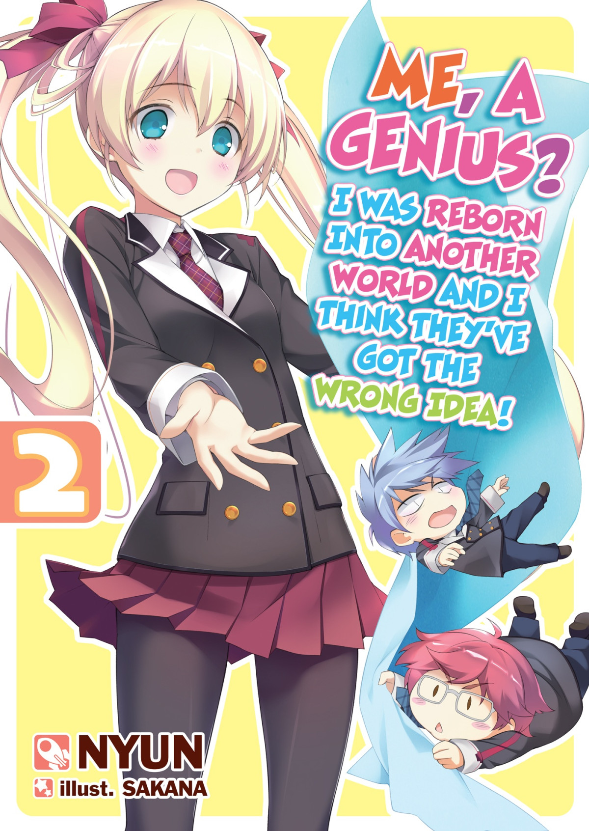 Me A Genius I Was Reborn Into Another World And I Think Theyve Got The Wrong Idea Volume 2 Nyun