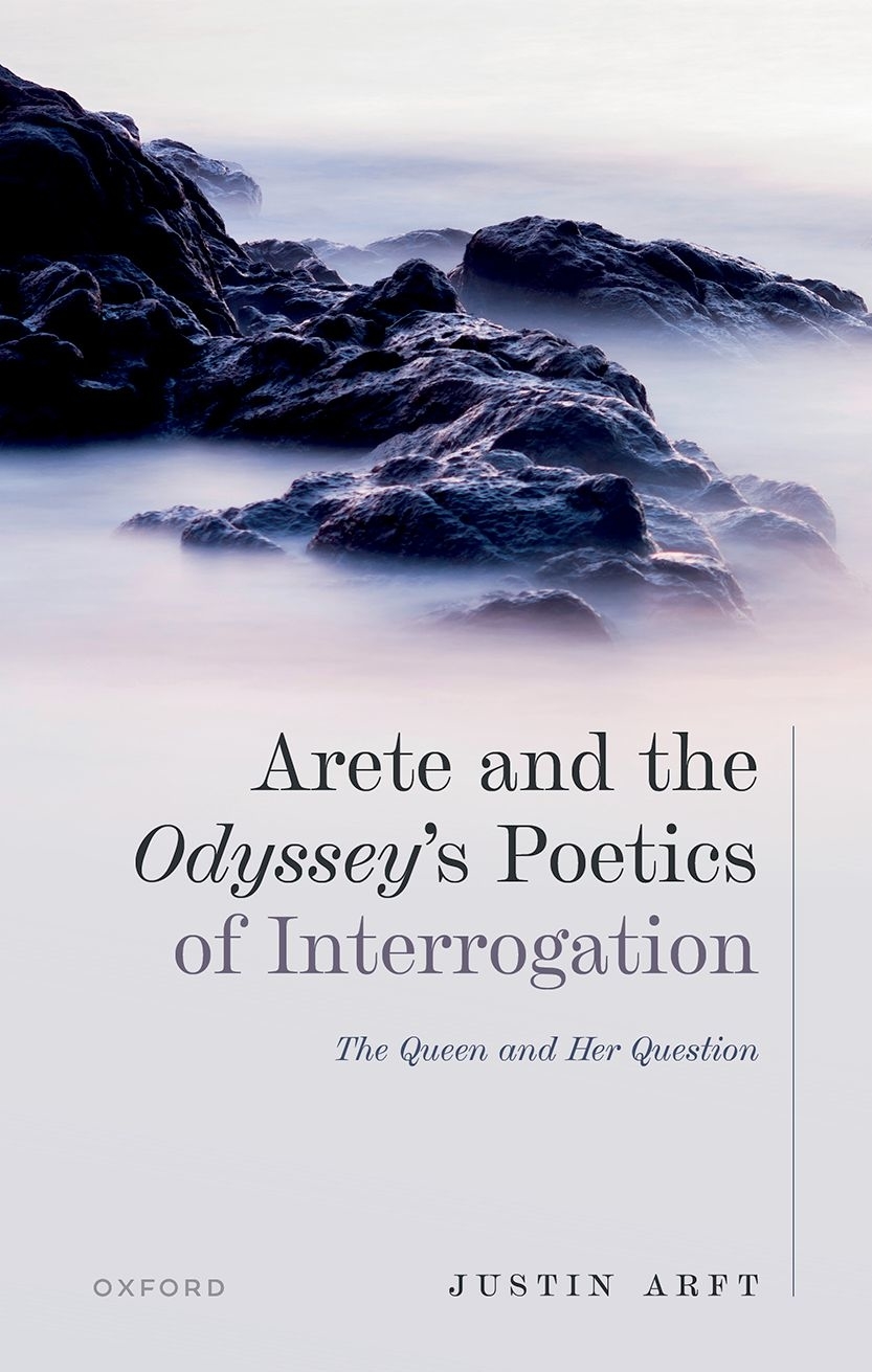 Arete And The Odysseys Poetics Of Interrogation The Queen And Her Question Justin Arft