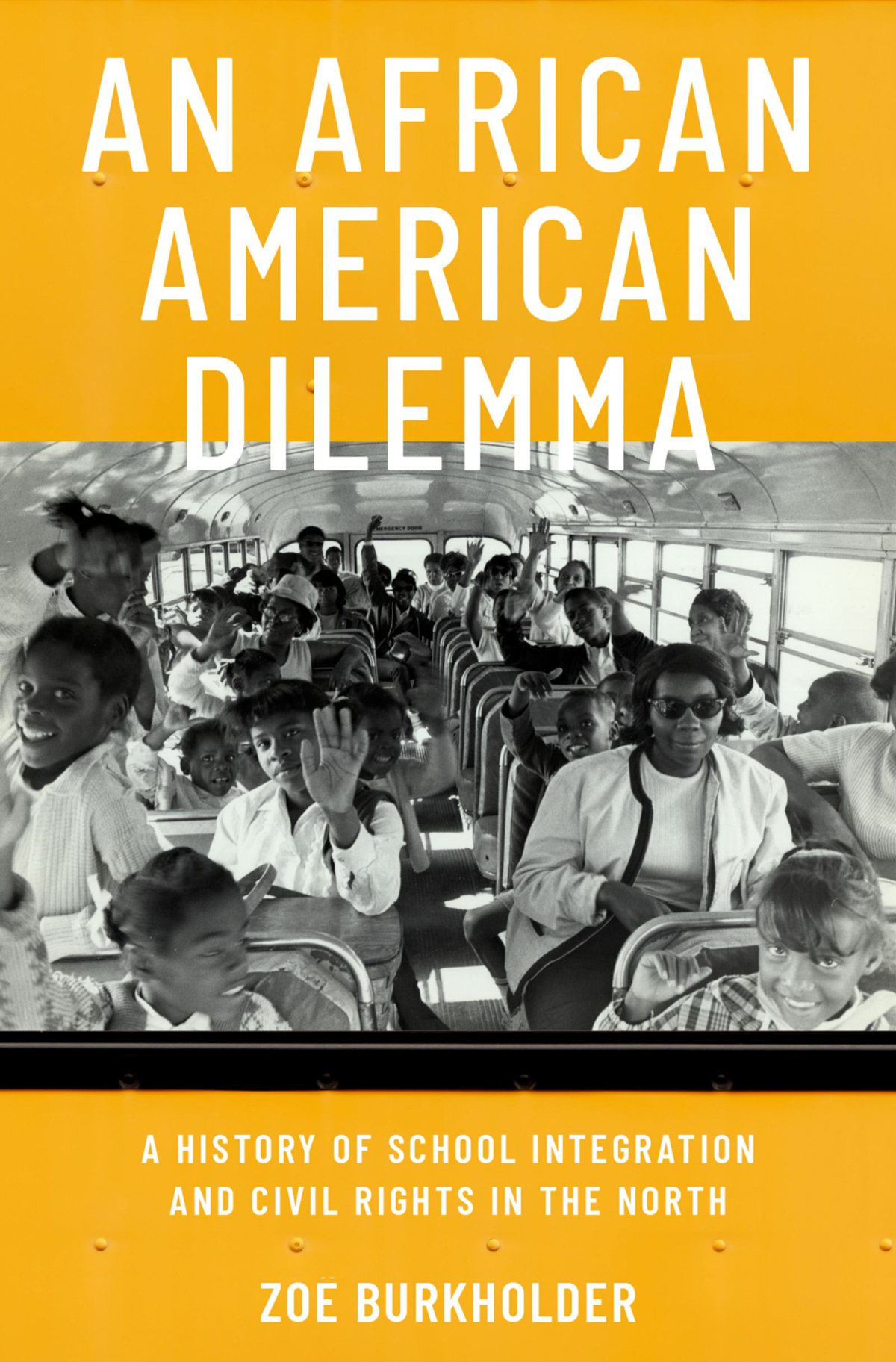 An African American Dilemma A History Of School Integration And Civil Rights In The North Zo Burkholder