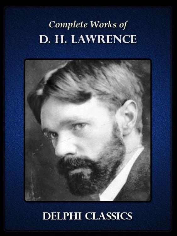 Delphi Complete Works Of Dh Lawrence Illustrated Dh Lawrence