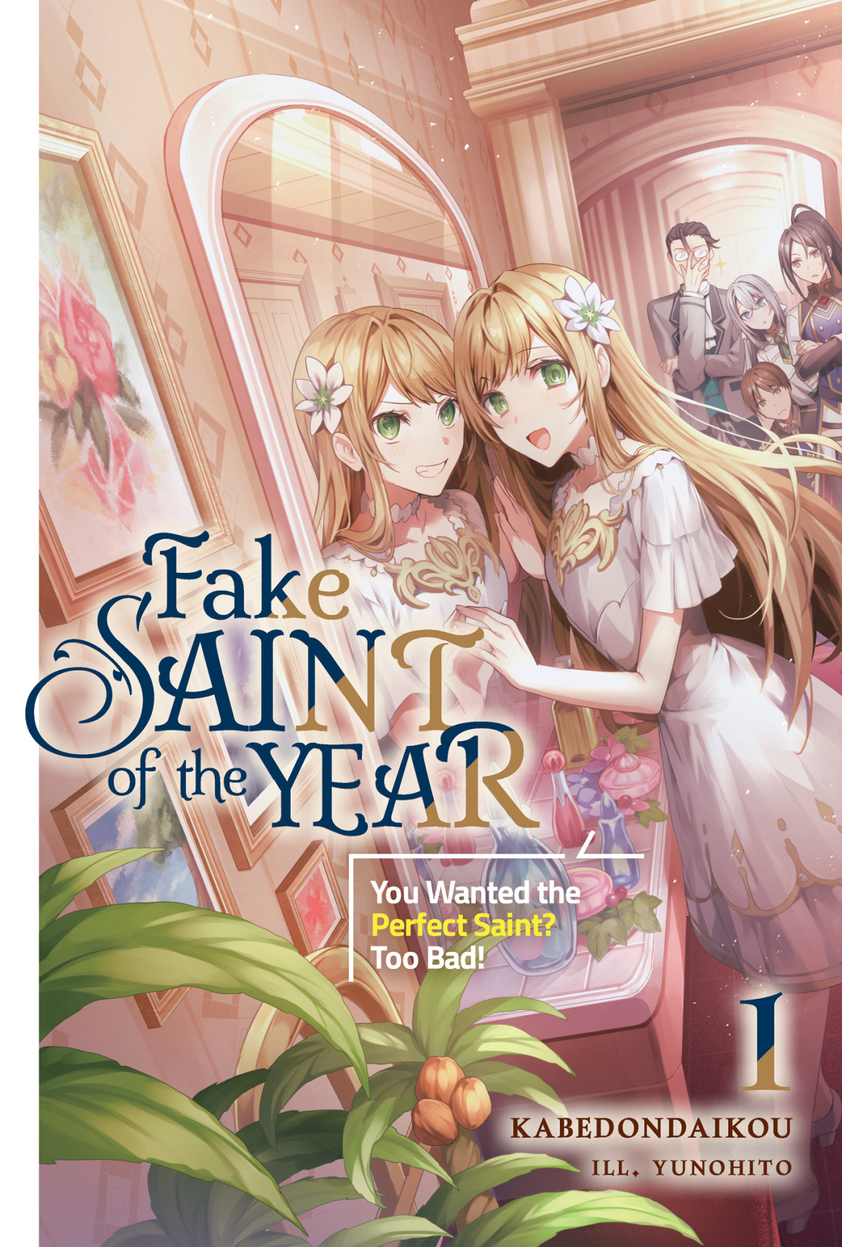 Fake Saint Of The Year You Wanted The Perfect Saint Too Bad Volume 1 Kabedondaikou