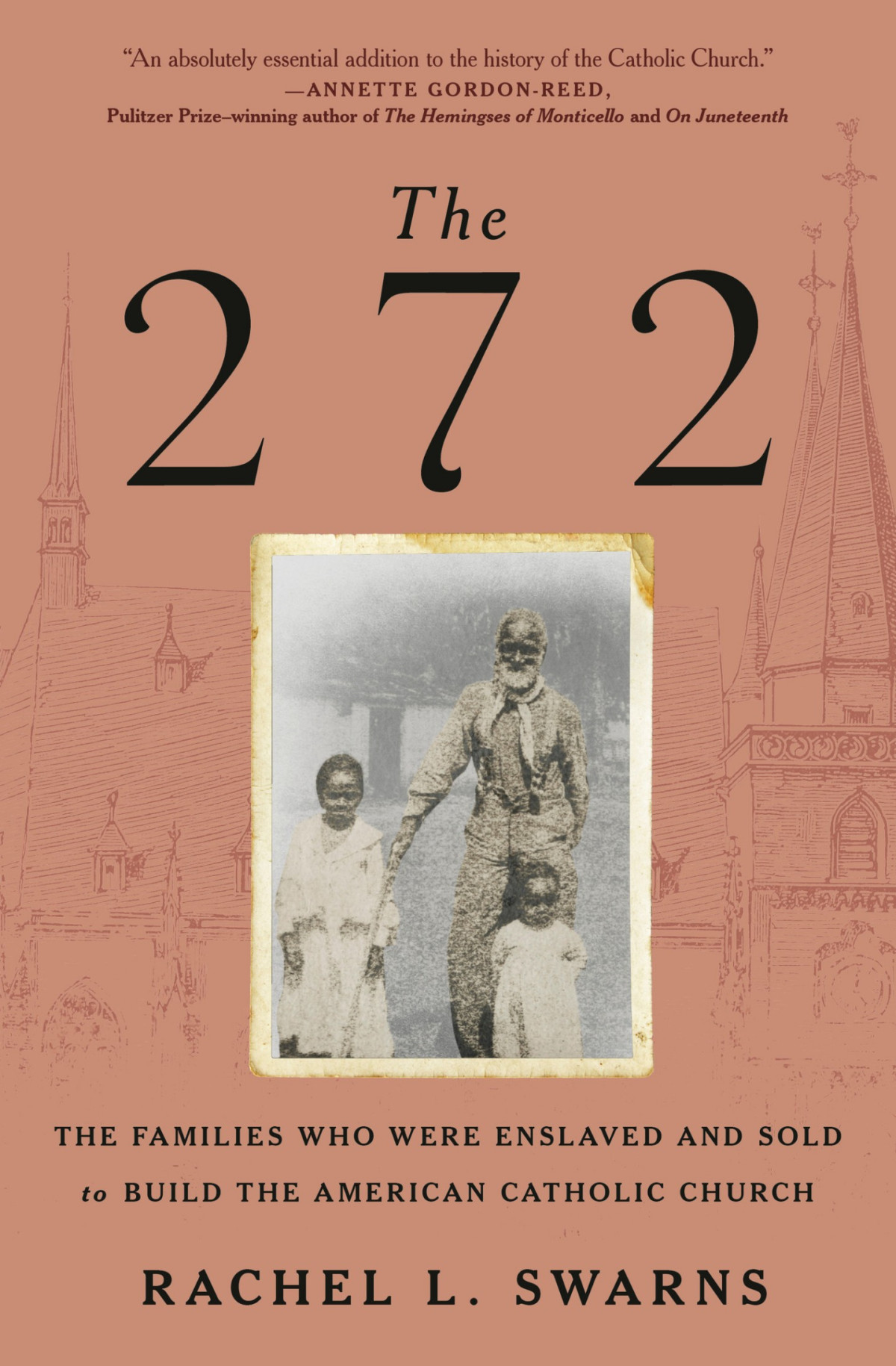 The 272 The Families Who Were Enslaved And Sold To Build The American Catholic Church Rachel L Swarns