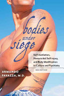Bodies Under Siege Selfmutilation And Body Modification In Culture And Psychiatry 3rd Edition Armando R Favazza