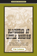 Bloodshed At Little Bighorn Sitting Bull Custer And The Destinies Of Nations Tim Lehman