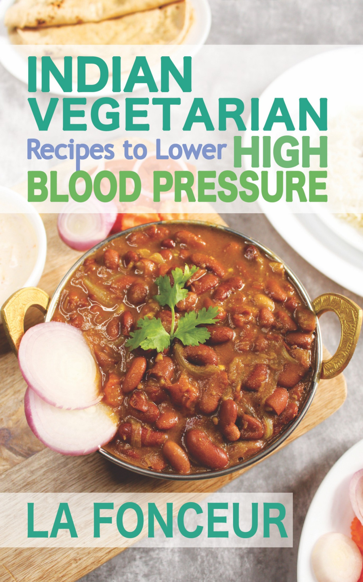 Indian Vegetarian Recipes To Lower High Blood Pressure La Fonceur