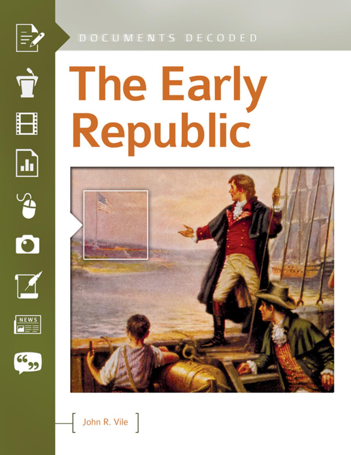 The Early Republic Documents Decoded John R Vile