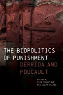 The Biopolitics Of Punishment Derrida And Foucault Rick Elmore