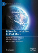 A New Introduction To Karl Marx New Materialism Critique Of Political Economy And The Concept Of Metabolism Ryuji Sasaki