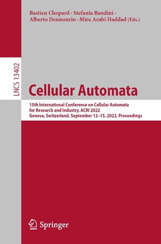Cellular Automata 15th International Conference On Cellular Automata For Research And Industry Acri 2022 Geneva Switzerland September 1215 2022 Proceedings Bastien Chopard
