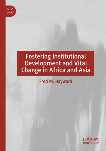 Fostering Institutional Development And Vital Change In Africa And Asia Fred M Hayward