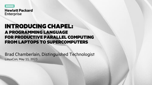 Introducing Chapel A Programming Language For Productive Parallel Computing From Laptops To Supercomputers Brad Chamberlain