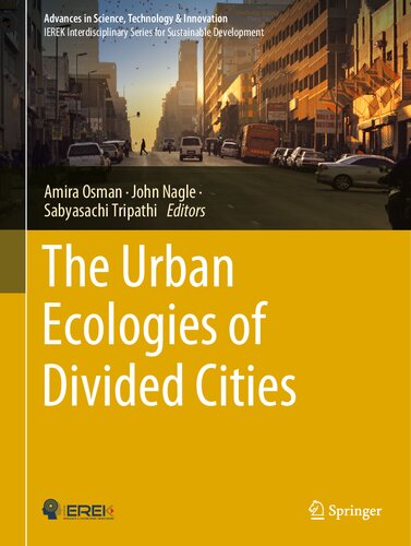 The Urban Ecologies Of Divided Cities Amira Osman John Nagle