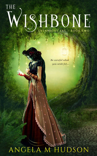 The Wishbone Evernight Fae Book 2 Angela M Hudson