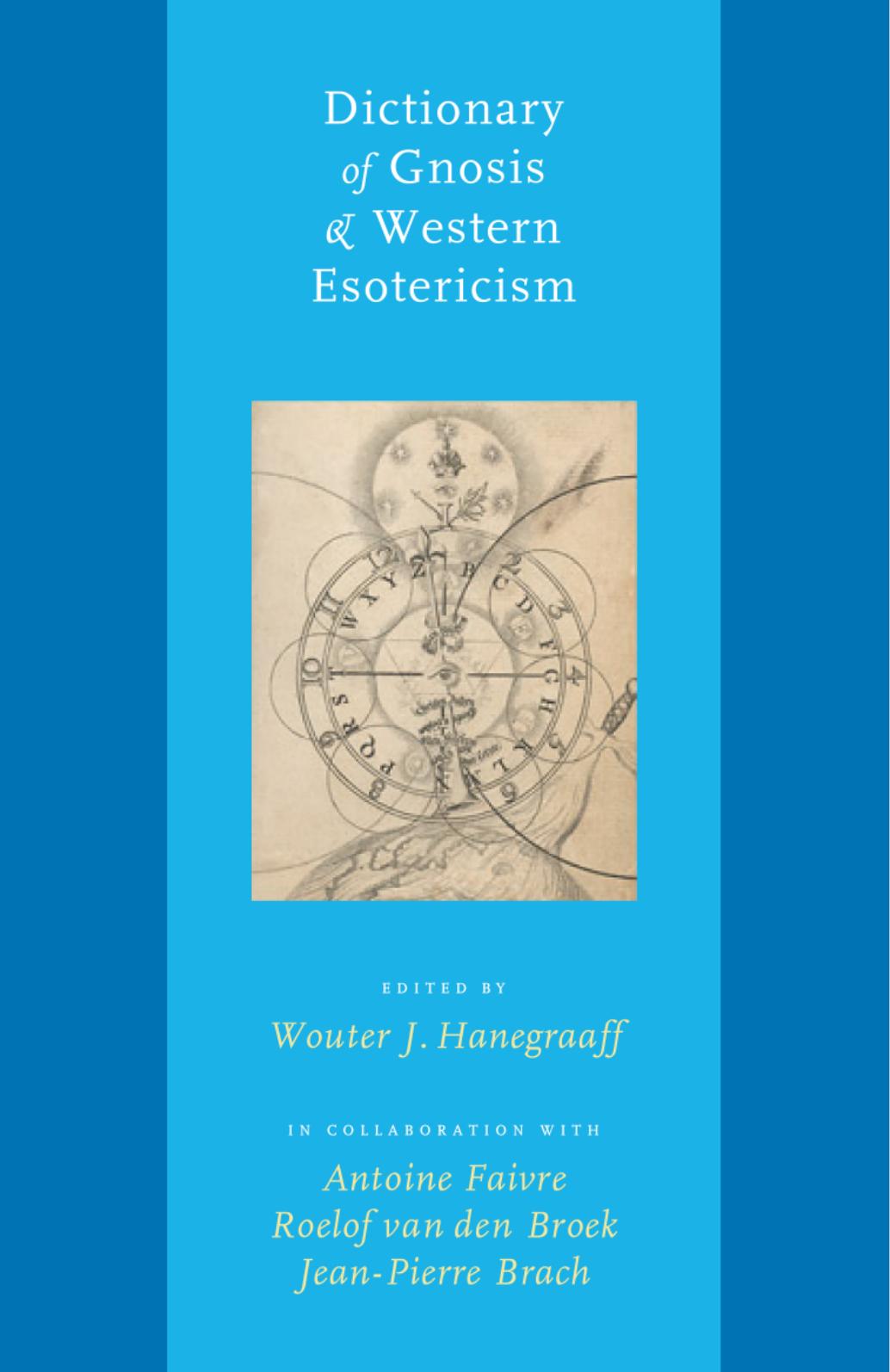 Dictionary Of Gnosis Western Esotericism Wouter J Hanegraaff